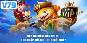 Bắn Cá Kiếm Tiền Online - Thu Nhập Tới 100 Triệu Mỗi Ngày