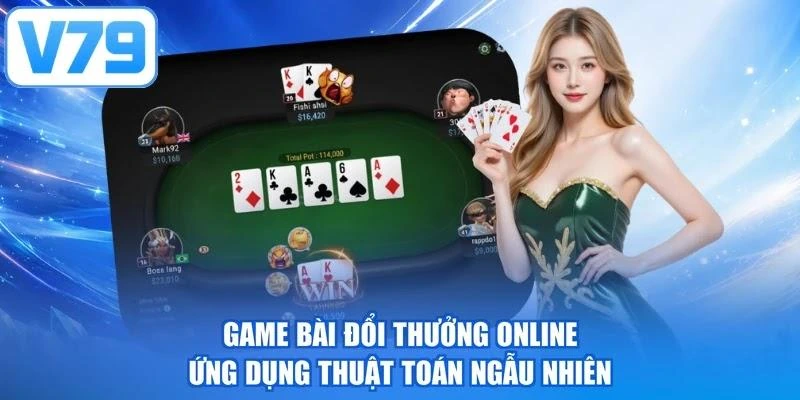 Game bài đổi thưởng online ứng dụng thuật toán ngẫu nhiên